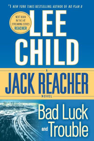 Bad Luck and Trouble (Jack Reacher Series #11) Lee Child Author