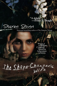 The Shape-Changer's Wife Sharon Shinn Author
