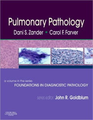 Pulmonary Pathology: A Volume in Foundations in Diagnostic Pathology Series - Dani S. Zander
