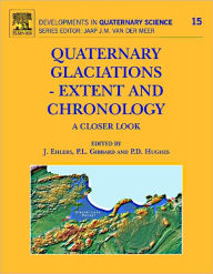 Quaternary Glaciations - Extent and Chronology: A Closer Look J. Ehlers Editor