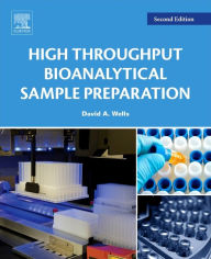 High Throughput Bioanalytical Sample Preparation: Methods and Automation Strategies David A. Wells PhD Author