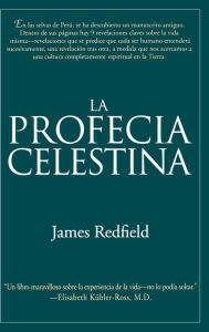 La ProfecÃ­a Celestina (The Celestine Prophecy - An Adventure) James Redfield Author