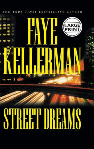 Street Dreams (Peter Decker and Rina Lazarus Series #15) Faye Kellerman Author