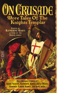 On Crusade: More Tales of the Knights Templar Katherine Kurtz Author