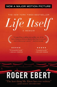 Life Itself: A Memoir Roger Ebert Author