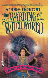 The Warding of Witch World (Witch World The Turning Series #6) Andre Norton Author