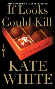 If Looks Could Kill (Bailey Weggins Series #1) - Kate White