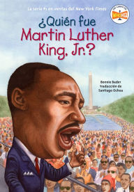 Â¿QuiÃ©n fue Martin Luther King, Jr.? Bonnie Bader Author