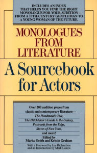 Monologues from Literature: A Sourcebook for Actors Marisa Smith Editor
