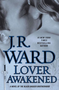 Lover Awakened (Collector's Edition) (Black Dagger Brotherhood Series #3) J. R. Ward Author