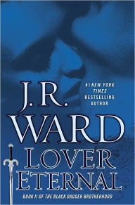 Lover Eternal (Collector's Edition) (Black Dagger Brotherhood Series #2) J. R. Ward Author