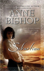 Sebastian (Ephemera Series #1) Anne Bishop Author