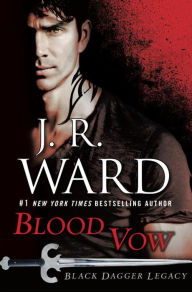 Blood Vow (Black Dagger Legacy Series #2) J. R. Ward Author