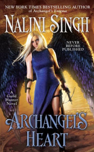 Archangel's Heart (Guild Hunter Series #9) Nalini Singh Author