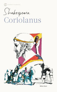 Coriolanus (Signet Classic Shakespeare Series) William Shakespeare Author