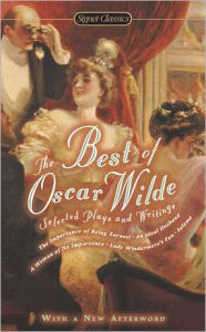 The Best of Oscar Wilde: Selected Plays and Writings Oscar Wilde Author