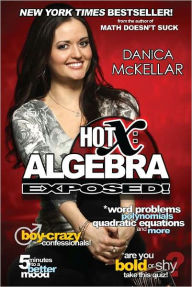 Hot X: Algebra Exposed! Danica McKellar Author