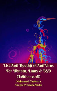 List Anti Rootkit & AntiVirus For Ubuntu, Linux & BSD (Edition 2018) Muhammad Vandestra Author