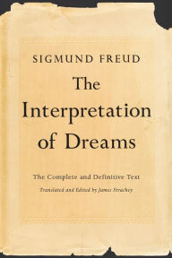 The Interpretation of Dreams: The Complete and Definitive Text - Sigmund Freud