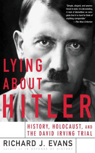 Lying About Hitler Richard J. Evans Author
