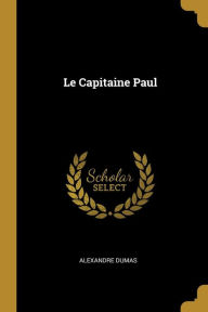 Le Capitaine Paul - Alexandre Dumas