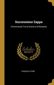 Successione Zappa: Controversia Tra la Grecia e la Romania - Pasquale Fiore