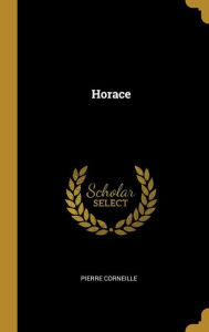 Horace by Pierre Corneille Hardcover | Indigo Chapters