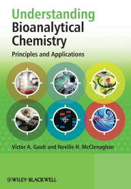 Understanding Bioanalytical Chemistry: Principles and Applications Victor A. Gault Author