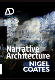 Narrative Architecture Nigel Coates Author