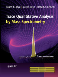 Trace Quantitative Analysis by Mass Spectrometry Robert K. Boyd Author
