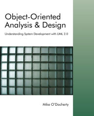 Object-Oriented Analysis and Design: Understanding System Development with UML 2.0 Mike O'Docherty Author