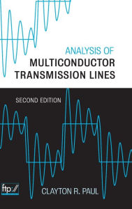 Analysis of Multiconductor Transmission Lines Clayton R. Paul Author