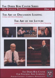 The Art of Discussion Leading: A Class with Chris Christensen and The Art of the Lecture: Justice, a Harvard University Course in Moral Reasoning, The Derek Bok Cenetr Series On College Teaching, Disc 4 - Harvard University