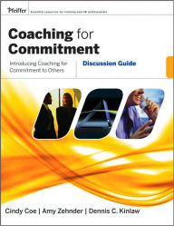 Coaching For Commitment: Discussion Guide - Cindy Coe