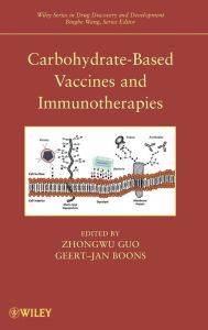 Carbohydrate-Based Vaccines and Immunotherapies Zhongwu Guo Editor