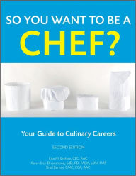 So You Want to Be a Chef: Your Guide to Culinary Careers (PagePerfect NOOK Book) - Lisa M. Brefere