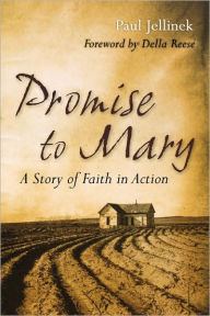 Promise to Mary: A Story of Faith in Action Paul Jellinek Author