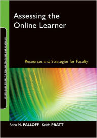 Assessing the Online Learner: Resources and Strategies for Faculty - Rena M. Palloff