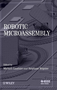 Robotic Microassembly Michael Gauthier Editor