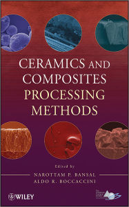Ceramics and Composites Processing Methods Narottam P. Bansal Editor
