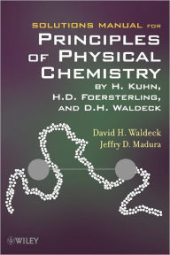 Solutions Manual for Principles of Physical Chemistry Hans Kuhn Author