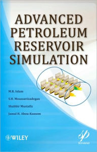 Advanced Petroleum Reservoir Simulations - M. R. Islam