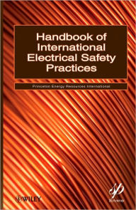Handbook of International Electrical Safety Practices Princeton Energy Resources International Author