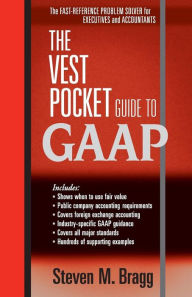 The Vest Pocket Guide to GAAP Steven M. Bragg Author