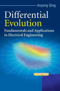 Differential Evolution: Fundamentals and Applications in Electrical Engineering Anyong Qing Author