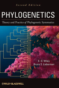 Phylogenetics: Theory and Practice of Phylogenetic Systematics E. O. Wiley Author