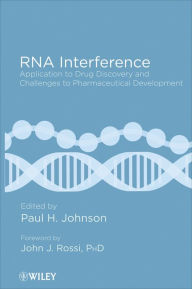RNA Interference: Application to Drug Discovery and Challenges to Pharmaceutical Development - Paul H. Johnson