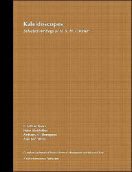 Kaleidoscopes: Selected Writings of H.S.M. Coxeter F. Arthur Sherk Author