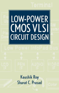 Low-Power CMOS VLSI Circuit Design Kaushik Roy Author