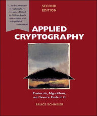 Applied Cryptography: Protocols, Algorithms, and Source Code in C Bruce Schneier Author